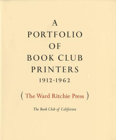 The Ward Ritchie Press (A portfolio of book club printers, 1912-1962)